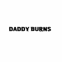 Daddy Burns