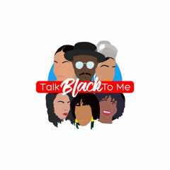 Talk Black To Me Podcast
