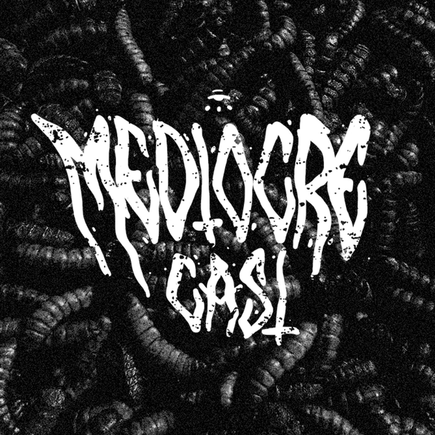 MEDIOCRECAST