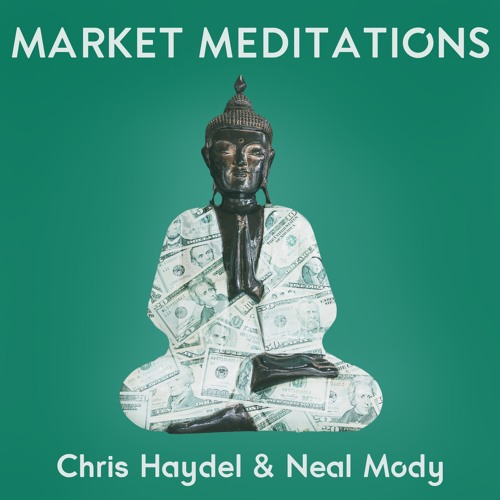 Market Meditations with Chris Haydel & Neal Mody’s avatar