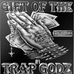 The Gift Of The Trap Godz