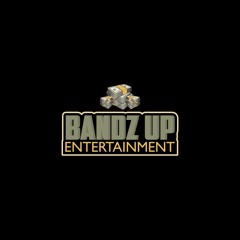 Bandz Up Ent.