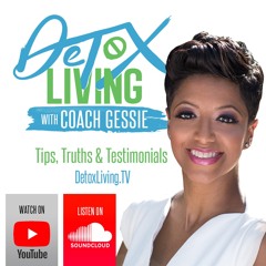 DETOX LIVING with Coach Gessie