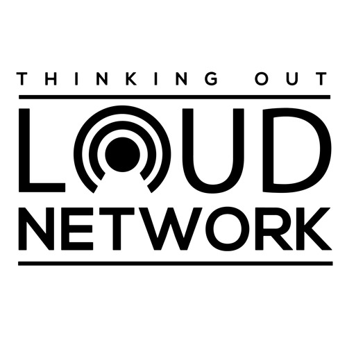 Stream Thinking Out Loud Network Listen to podcast episodes online