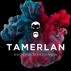 Andrew Mardanov. TAMERLAN