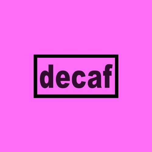 Stream decaf music | Listen to songs, albums, playlists for free on ...