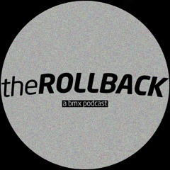 The Rollback: a BMX Podcast