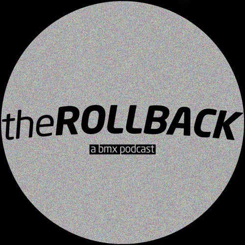 The Rollback: a BMX Podcast’s avatar