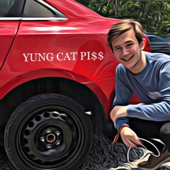 YUNG CAT PI$$