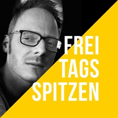 Freitagsspitzen