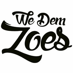 We Dem Zoes