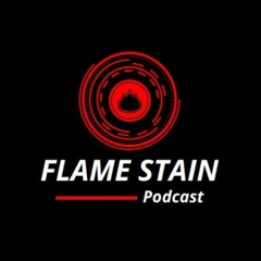 FlameStainPodcast