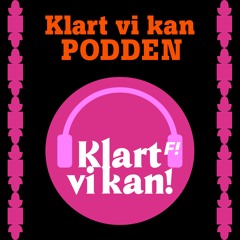 Klart vi kan-podden!
