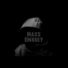 Mass Unruly