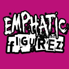 Emphatic Figurez