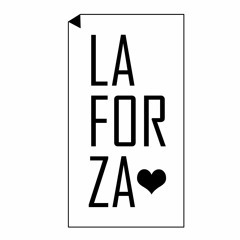 La Forza <3