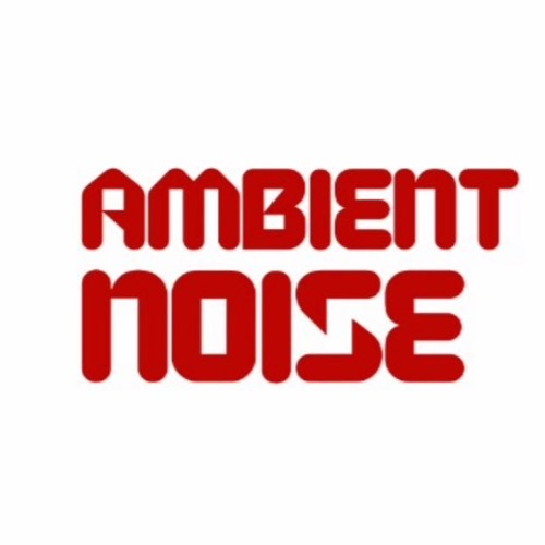 Stream Ambient Noise music | Listen to songs, albums, playlists for ...