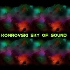 Komrovski SKY of Sound