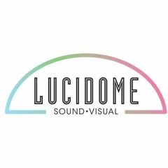 Lucidome Sound and Visual