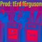 PROD: TeRd FeRgUs0n
