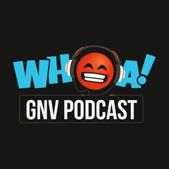 WHOA GNV Podcast