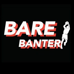 Bare Banter Podcast