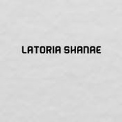 latoria shanae