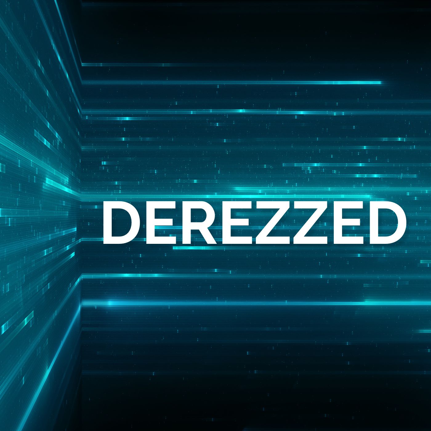 DEREZZED