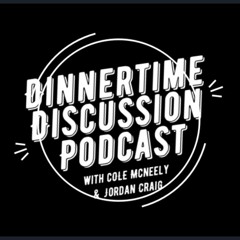 Dinnertime Discussion Podcast