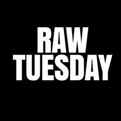 RAWTuesday