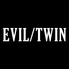 Evil/Twin