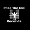 FREE THE MIC RECORDS