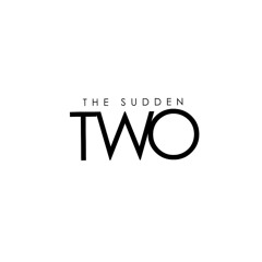 The Sudden Two