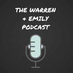 The Warren & Emily Podcast