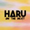 Haru on the beat