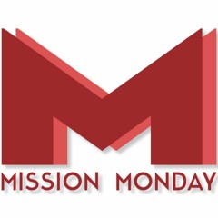 Mission Monday