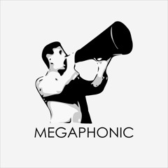 Megaphonic