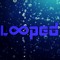 Looped