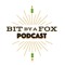Bit by a Fox Podcast