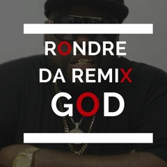 Rondre Da Remix God
