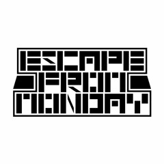Escape From Monday