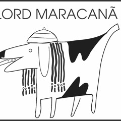 LORD MARACANÃ