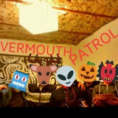 VERMOUTH PATROL