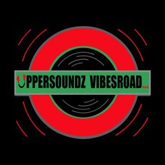 UpperSoundz VibesRoad...🖖🏾