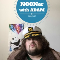 NOONer with Adam