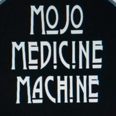 Mojo Medicine Machine