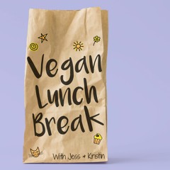 Vegan Lunch Break Podcast