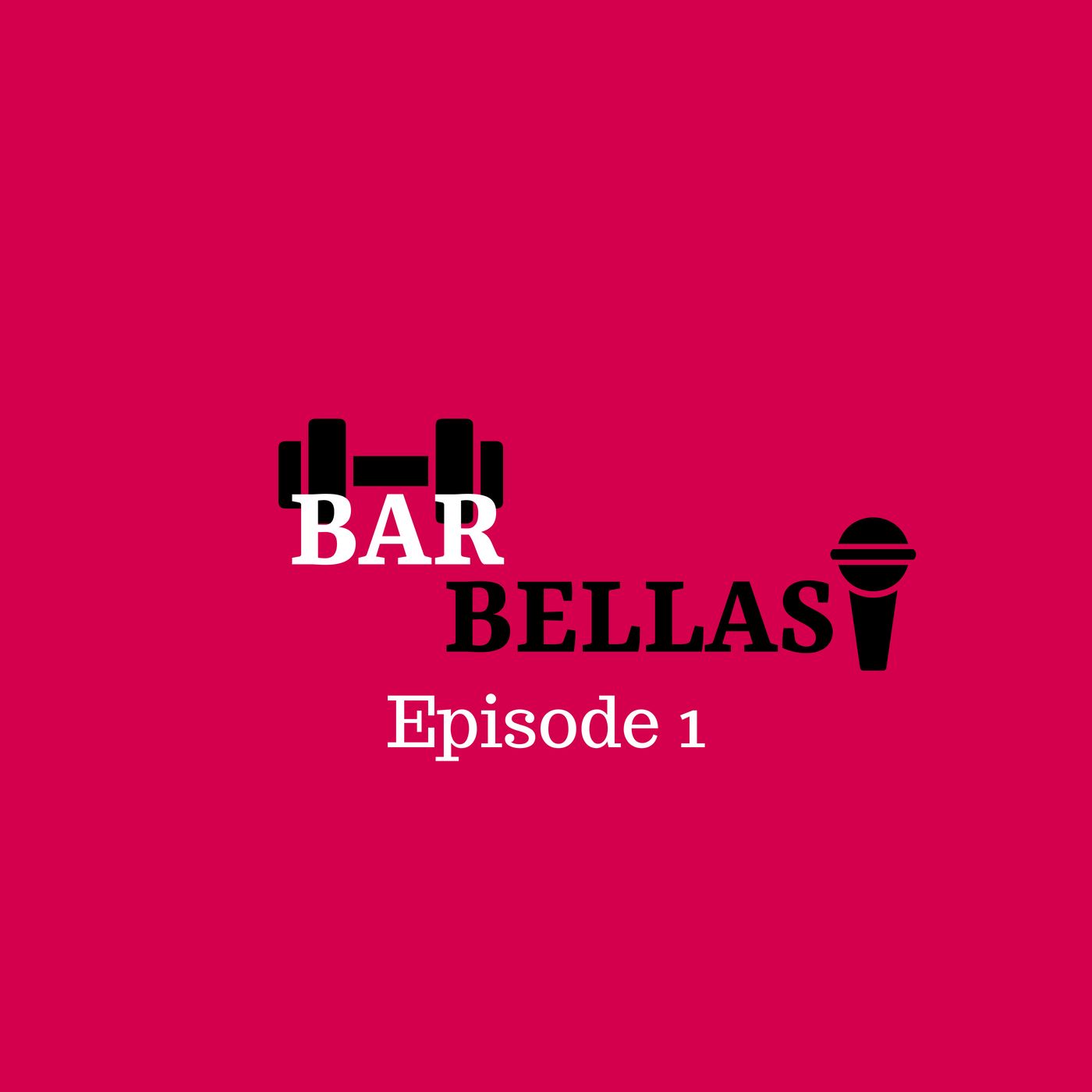 BarBellas Podcast