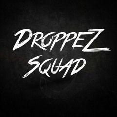 DROPPEZ SQUAD