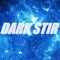 DARK STIR